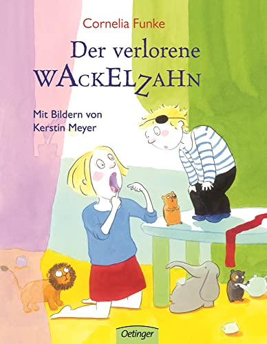 Der verlorene Wackelzahn: Bilderbuch-Klassiker über Geschwisterstreit, Versöhnung und die Magie der Zahnfee für Kinder ab 4 Jahren von Oetinger